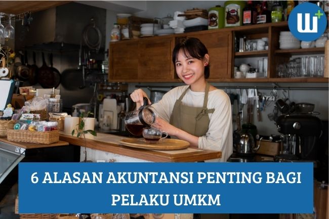 Inilah 6 Alasan Akuntansi Penting bagi Pelaku UMKM